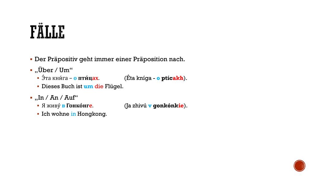 fälle Der Präpositiv geht immer einer Präposition nach. „Über / Um