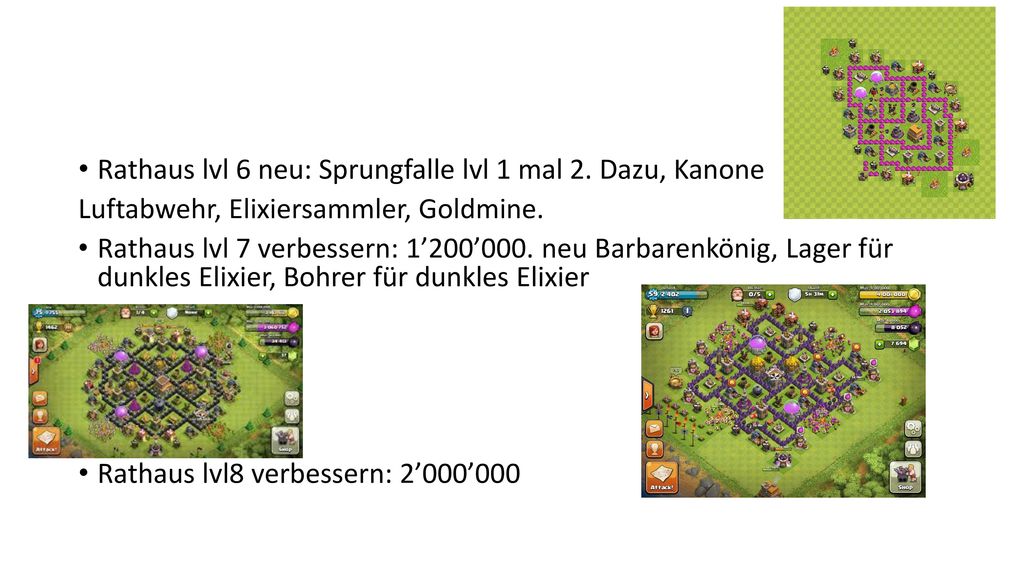 Rathaus lvl 6 neu: Sprungfalle lvl 1 mal 2. Dazu, Kanone