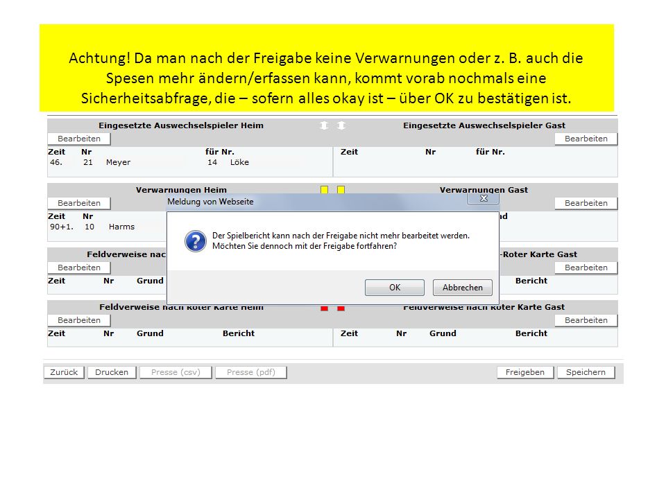 Achtung. Da man nach der Freigabe keine Verwarnungen oder z. B