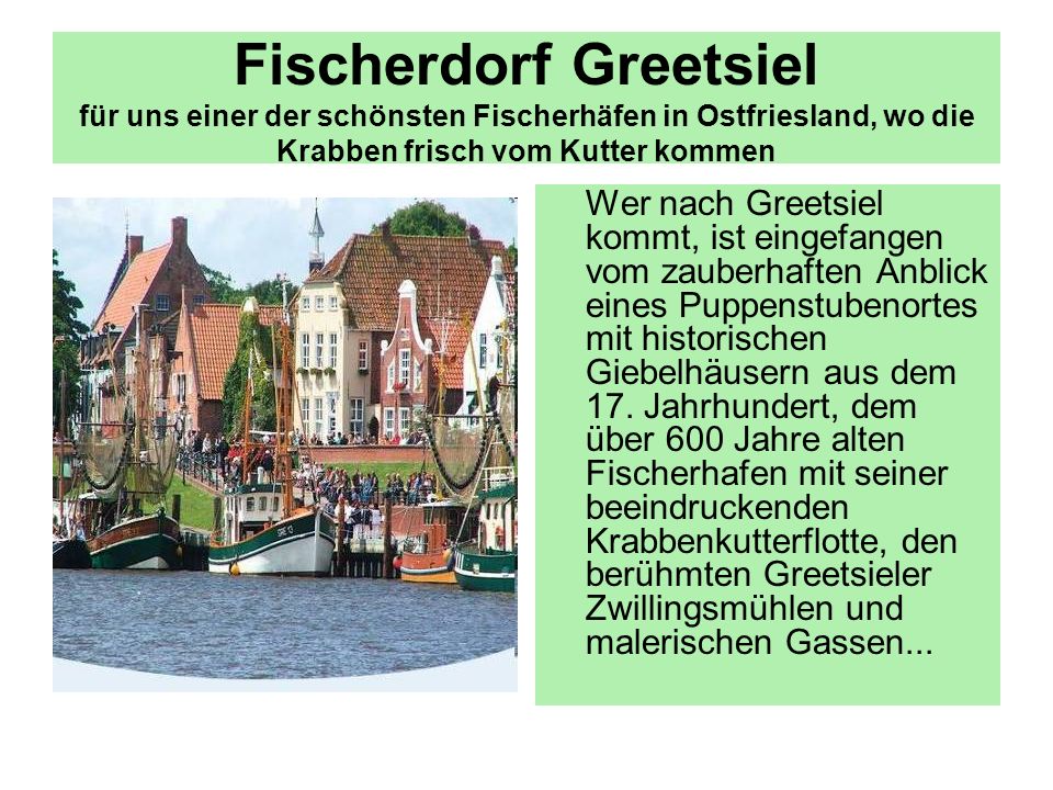 Fischerdorf Greetsiel für uns einer der schönsten Fischerhäfen in Ostfriesland, wo die Krabben frisch vom Kutter kommen