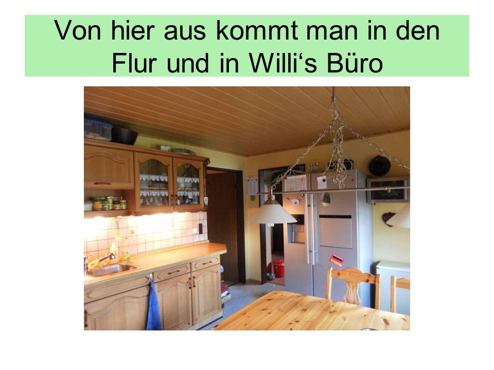 Von hier aus kommt man in den Flur und in Willi‘s Büro