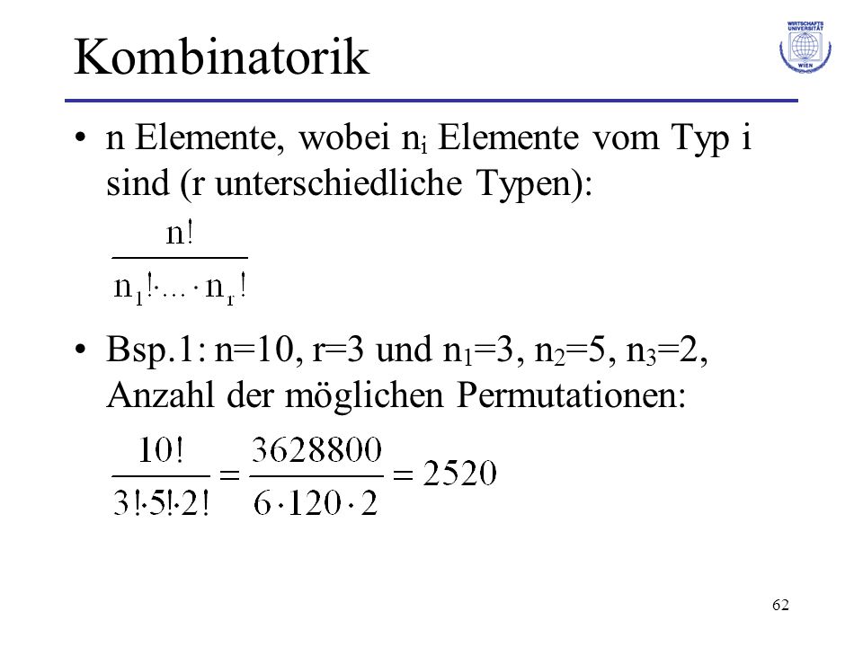 Kombinatorik n Elemente, wobei ni Elemente vom Typ i sind (r unterschiedliche Typen):