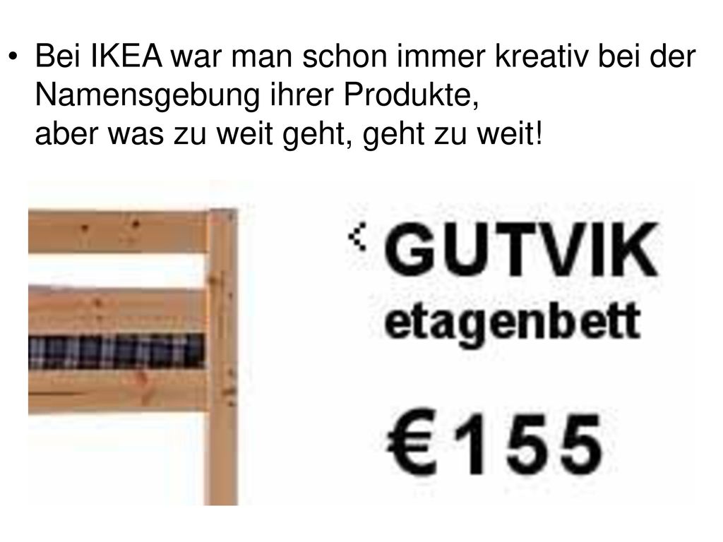 Bei IKEA war man schon immer kreativ bei der Namensgebung ihrer Produkte, aber was zu weit geht, geht zu weit!