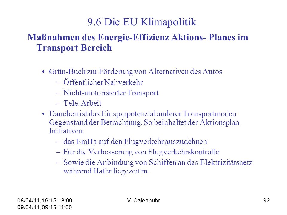 9.6 Die EU Klimapolitik Maßnahmen des Energie-Effizienz Aktions- Planes im Transport Bereich. Grün-Buch zur Förderung von Alternativen des Autos.