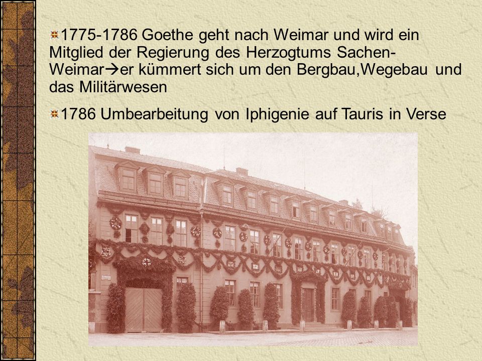 Goethe geht nach Weimar und wird ein Mitglied der Regierung des Herzogtums Sachen-Weimarer kümmert sich um den Bergbau,Wegebau und das Militärwesen