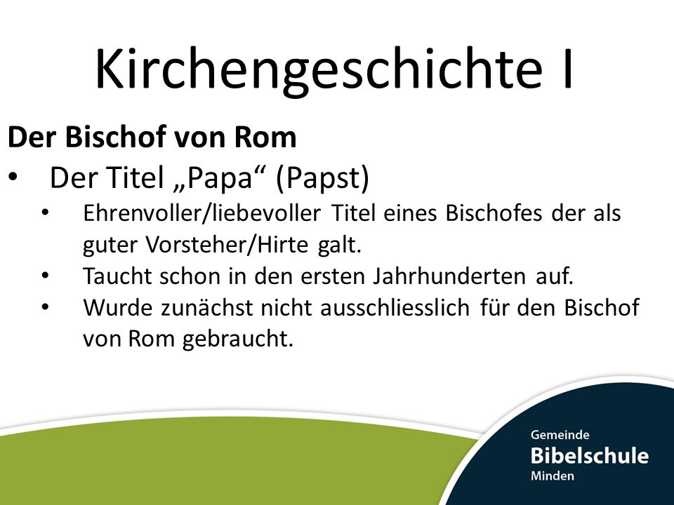 Kirchengeschichte I Der Bischof von Rom Der Titel „Papa (Papst)