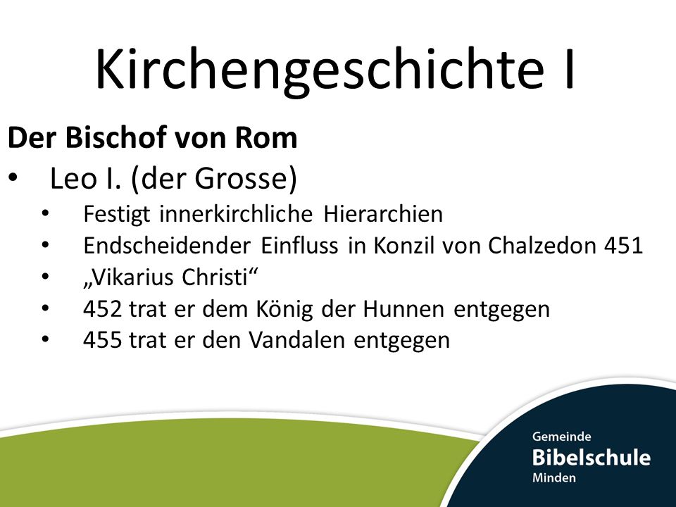 Kirchengeschichte I Der Bischof von Rom Leo I. (der Grosse)