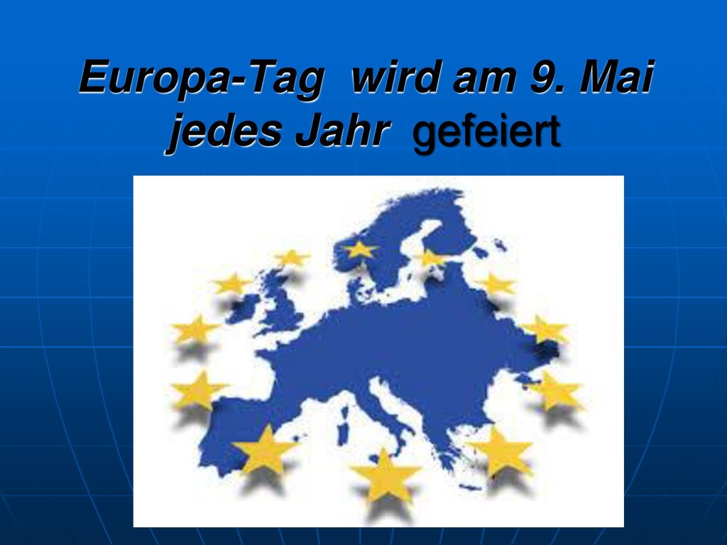 Europa-Tag wird am 9. Mai jedes Jahr gefeiert