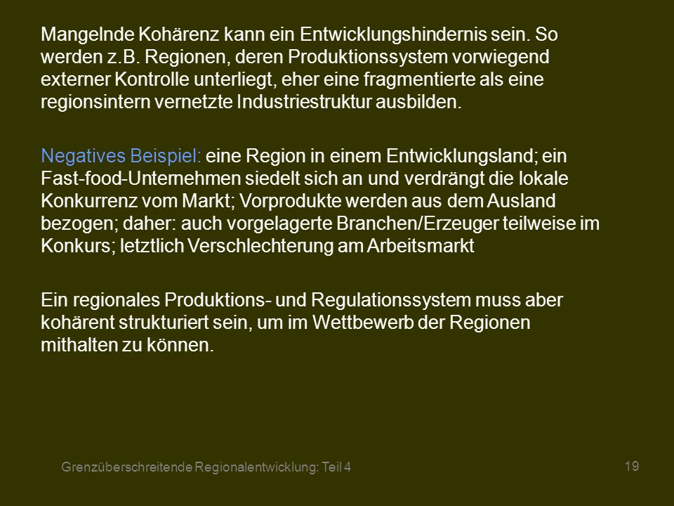 Mangelnde Kohärenz kann ein Entwicklungshindernis sein. So werden z. B