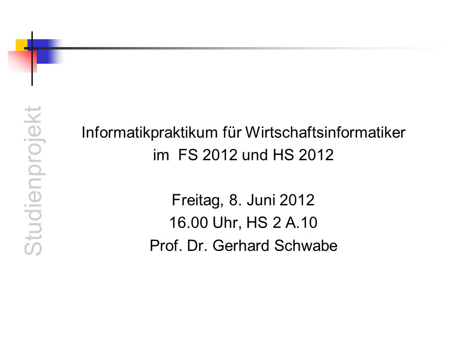 Informatikpraktikum für Wirtschaftsinformatiker im FS 2012 und HS 2012