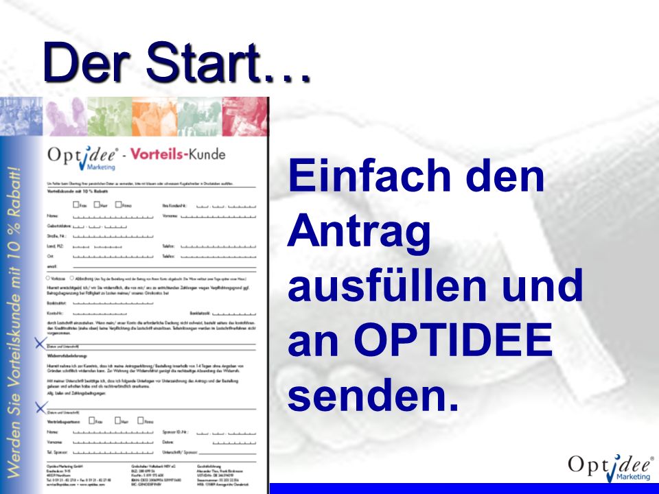 Der Start… Einfach den Antrag ausfüllen und an OPTIDEE senden.
