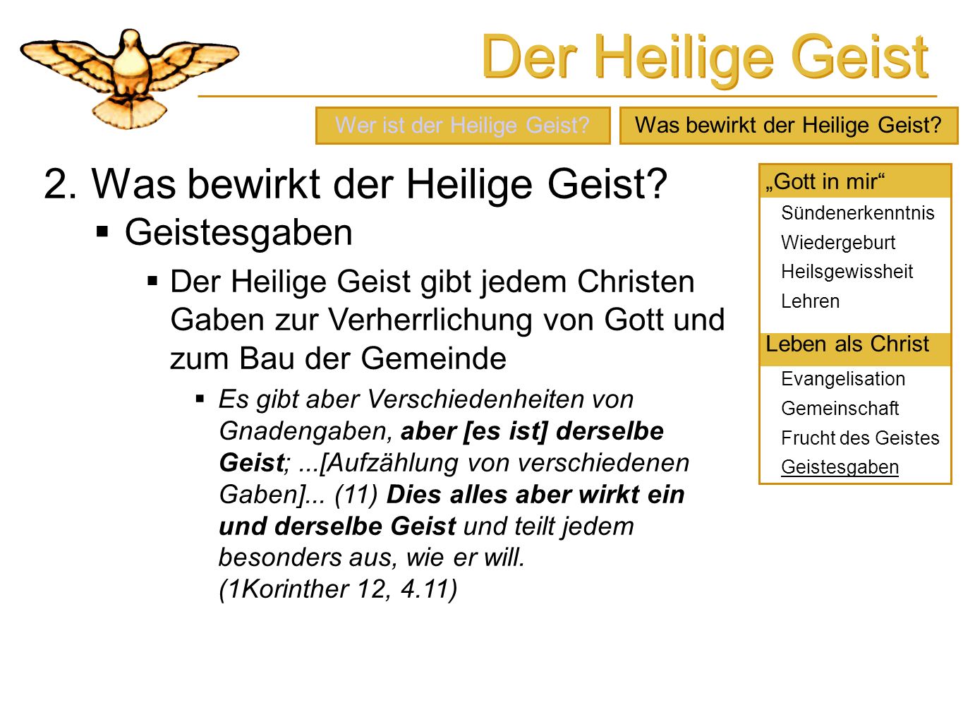 Der Heilige Geist 2. Was bewirkt der Heilige Geist Geistesgaben