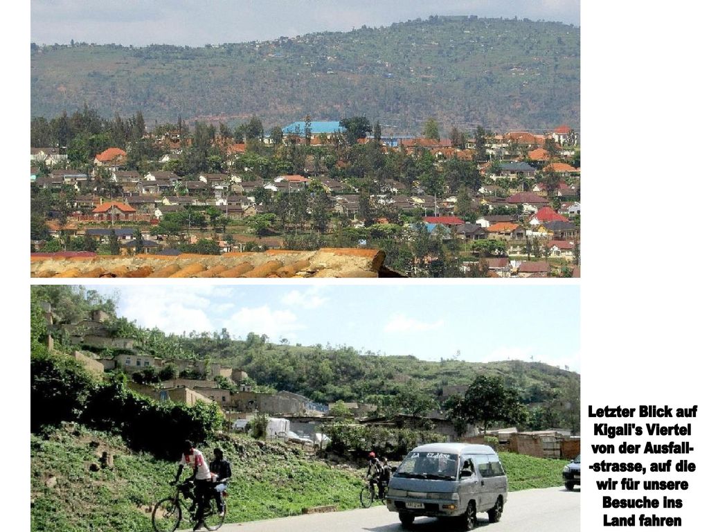 Letzter Blick auf Kigali s Viertel. von der Ausfall- -strasse, auf die. wir für unsere. Besuche ins.