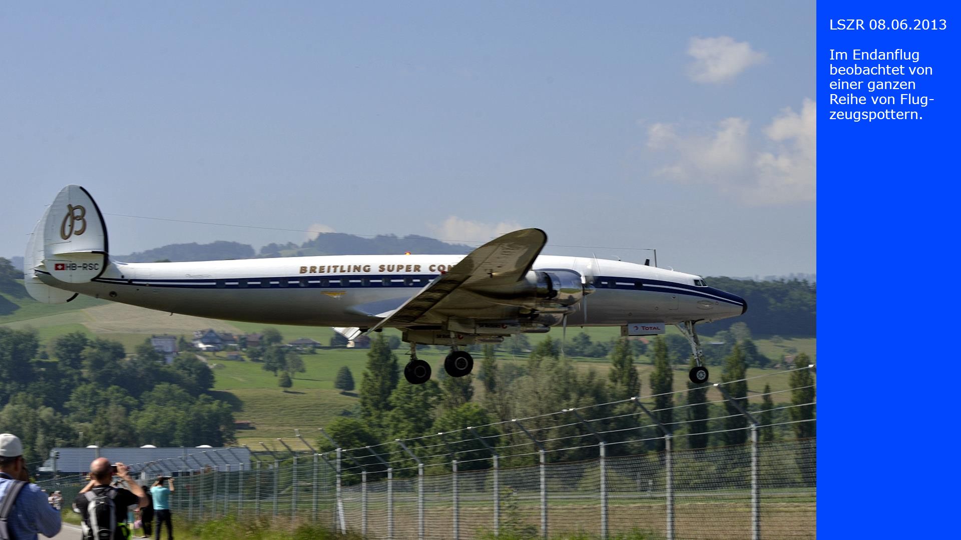LSZR Im Endanflug beobachtet von einer ganzen Reihe von Flug-zeugspottern.
