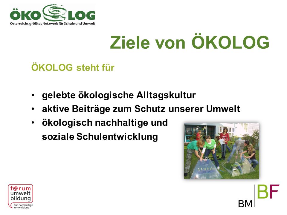 Ziele von ÖKOLOG ÖKOLOG steht für gelebte ökologische Alltagskultur