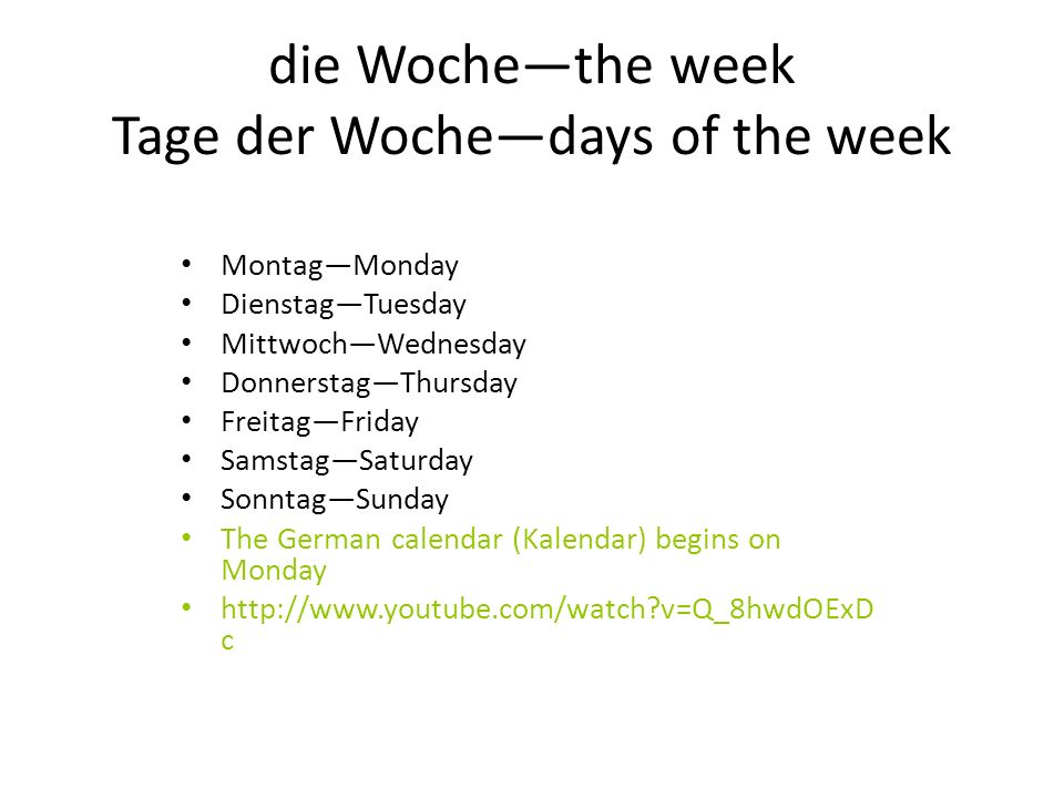 die Woche—the week Tage der Woche—days of the week