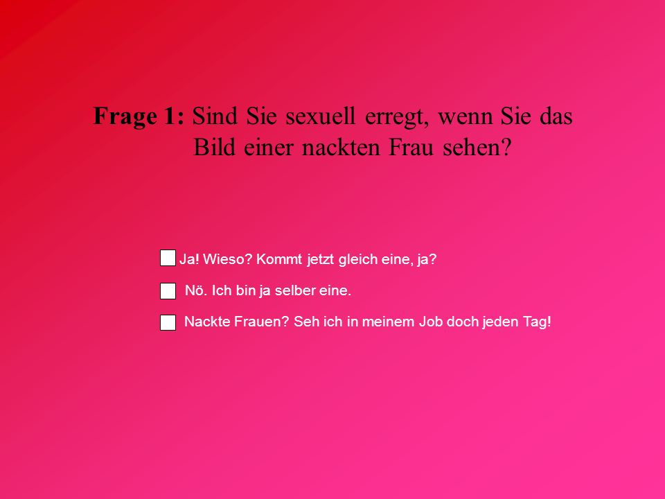 Ja! Wieso Kommt jetzt gleich eine, ja