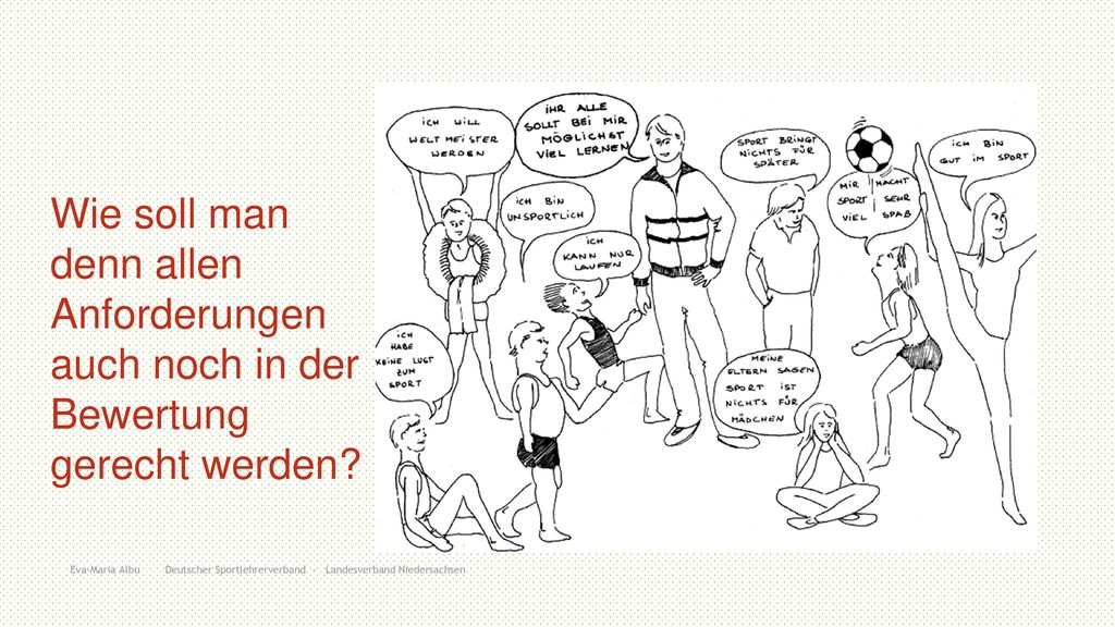 Wie soll man denn allen Anforderungen auch noch in der Bewertung gerecht werden