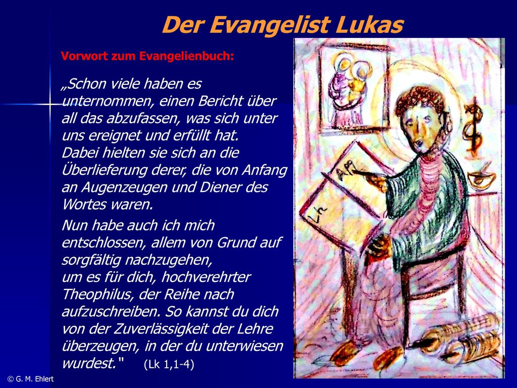 Der Evangelist Lukas Vorwort zum Evangelienbuch: