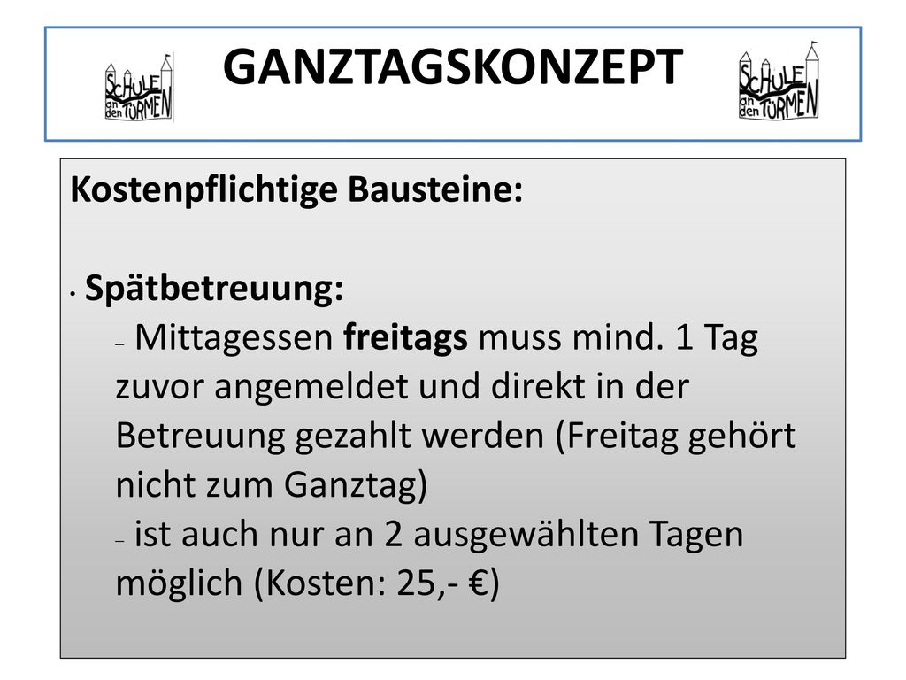 GANZTAGSKONZEPT Kostenpflichtige Bausteine: Spätbetreuung: