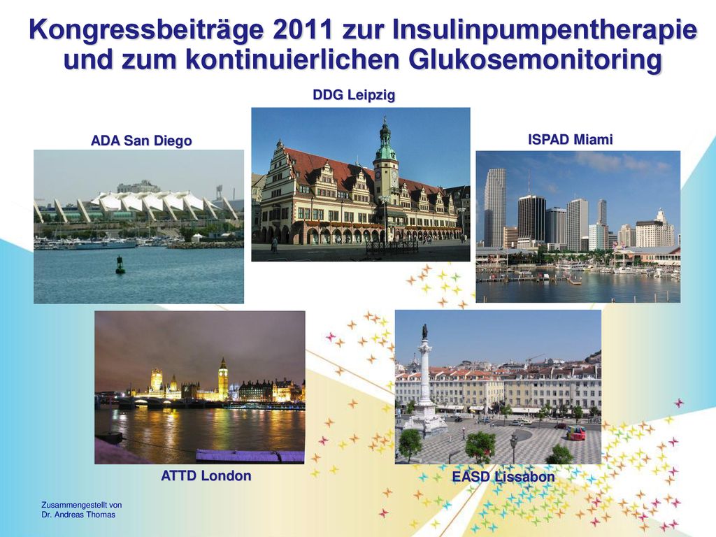 B Kongressbeiträge 2011 zur Insulinpumpentherapie und zum kontinuierlichen Glukosemonitoring. DDG Leipzig.