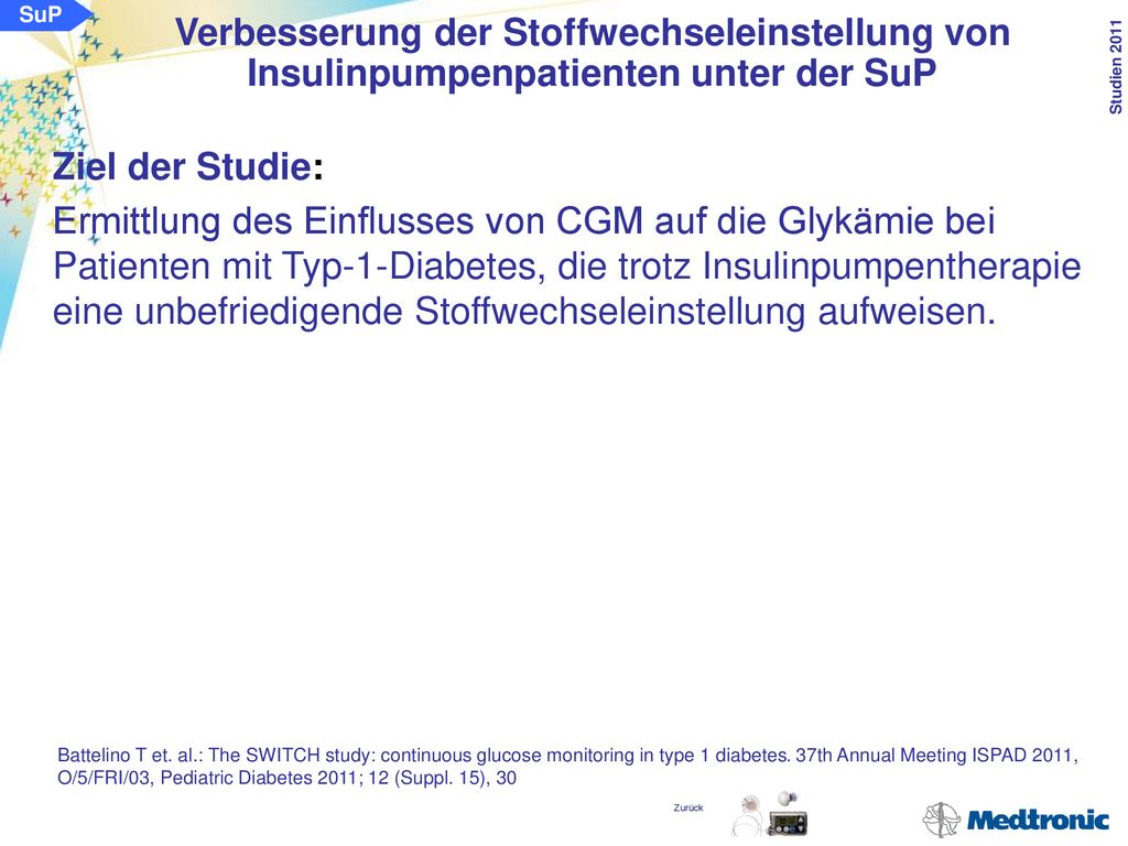 SuP Verbesserung der Stoffwechseleinstellung von Insulinpumpenpatienten unter der SuP. Ziel der Studie: