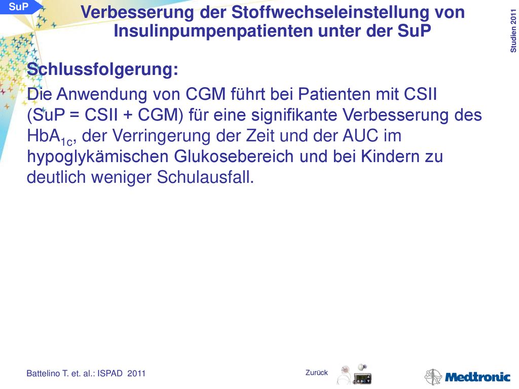 SuP Verbesserung der Stoffwechseleinstellung von Insulinpumpenpatienten unter der SuP. Schlussfolgerung: