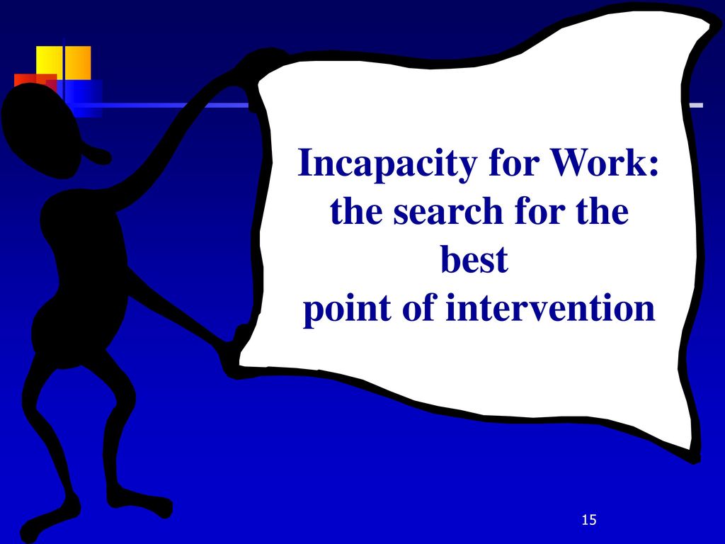 Incapacity for Work: the search for the best point of intervention