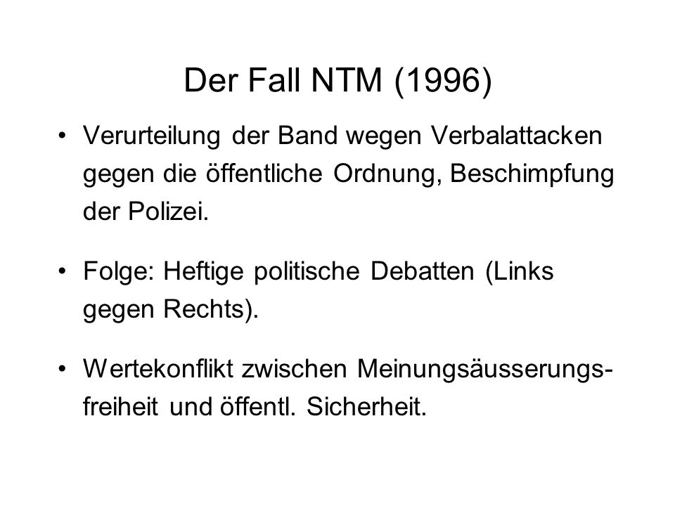 Der Fall NTM (1996) Verurteilung der Band wegen Verbalattacken gegen die öffentliche Ordnung, Beschimpfung der Polizei.