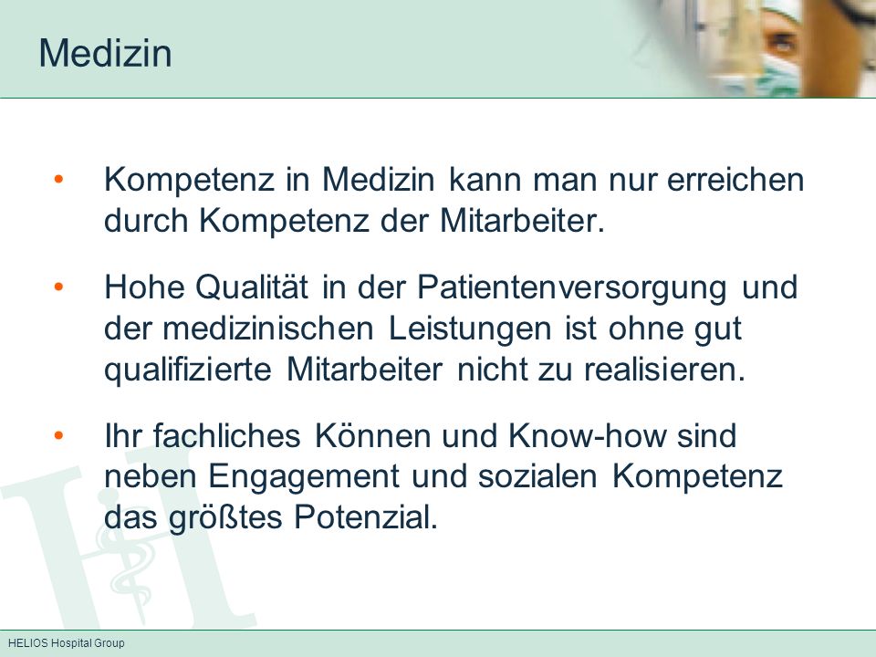 Medizin Kompetenz in Medizin kann man nur erreichen durch Kompetenz der Mitarbeiter.