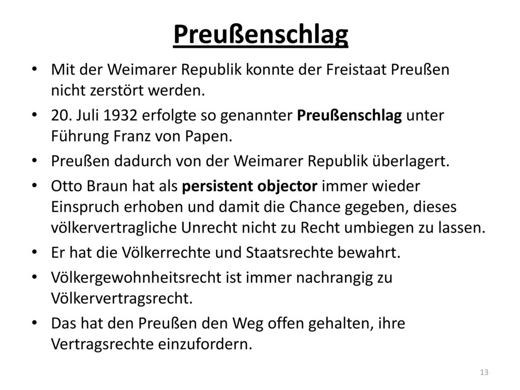 Preußenschlag Mit der Weimarer Republik konnte der Freistaat Preußen nicht zerstört werden.