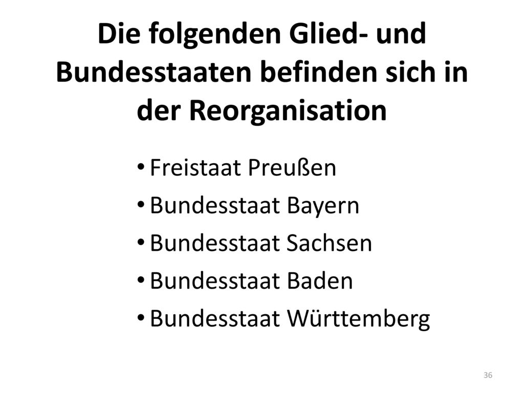 Die folgenden Glied- und Bundesstaaten befinden sich in der Reorganisation