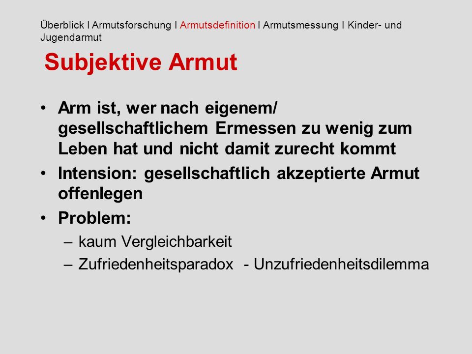 Überblick I Armutsforschung I Armutsdefinition I Armutsmessung I Kinder- und Jugendarmut