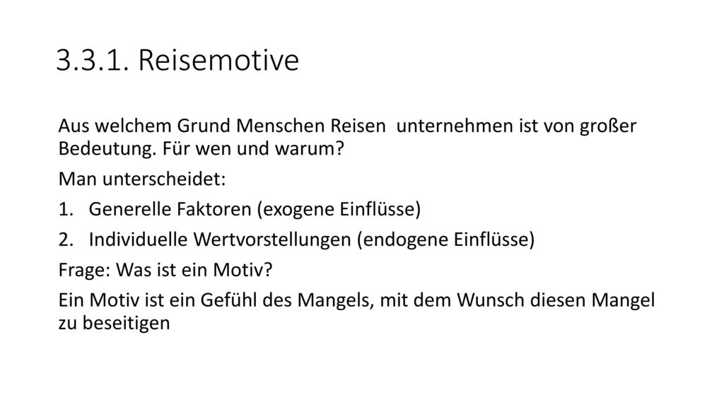 Reisemotive Aus welchem Grund Menschen Reisen unternehmen ist von großer Bedeutung. Für wen und warum