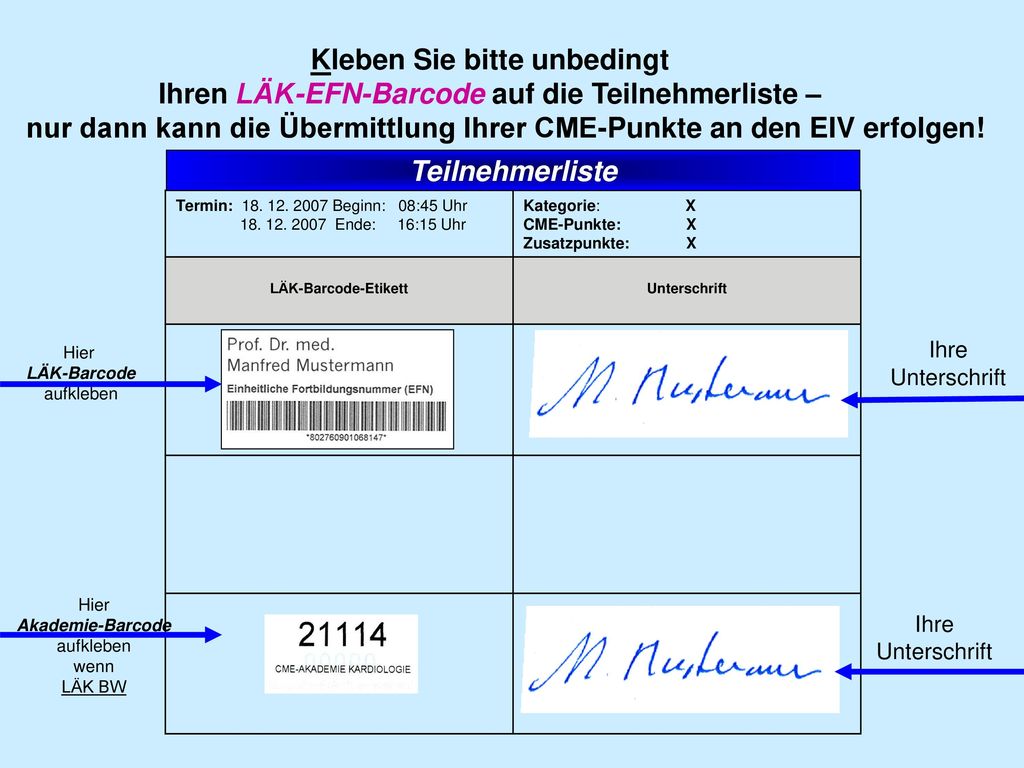 Kleben Sie bitte unbedingt Ihren LÄK-EFN-Barcode auf die Teilnehmerliste – nur dann kann die Übermittlung Ihrer CME-Punkte an den EIV erfolgen!