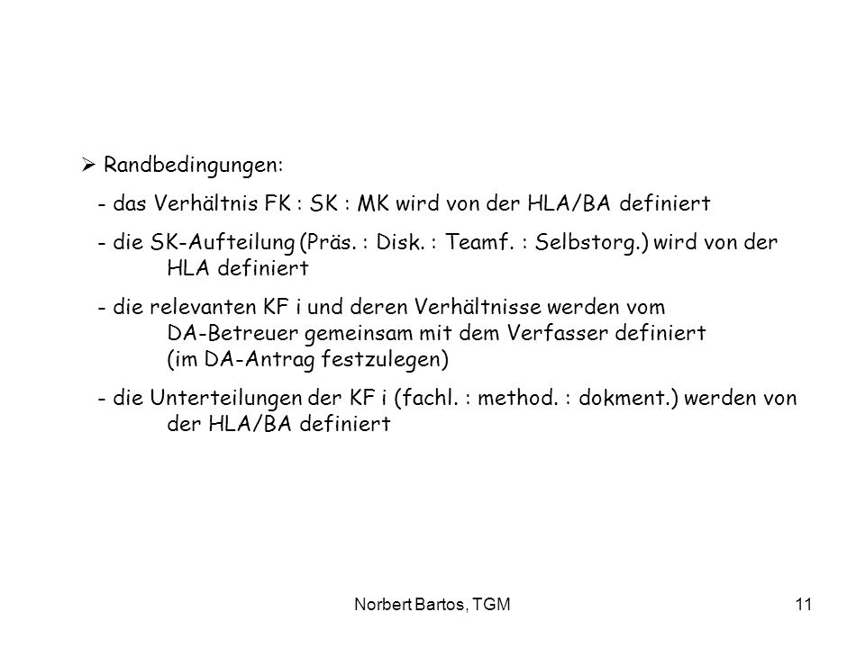 - das Verhältnis FK : SK : MK wird von der HLA/BA definiert