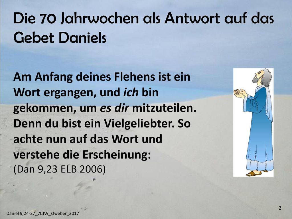 Die 70 Jahrwochen als Antwort auf das Gebet Daniels