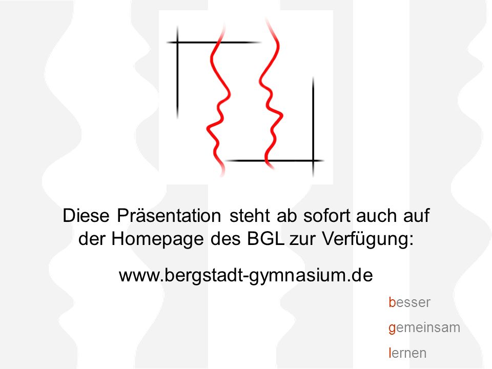 Diese Präsentation steht ab sofort auch auf der Homepage des BGL zur Verfügung: