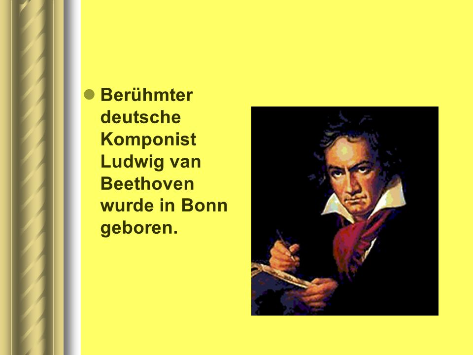 Berühmter deutsche Komponist Ludwig van Beethoven wurde in Bonn geboren.
