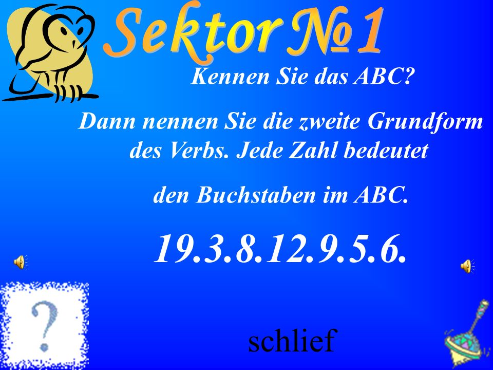 Dann nennen Sie die zweite Grundform des Verbs. Jede Zahl bedeutet
