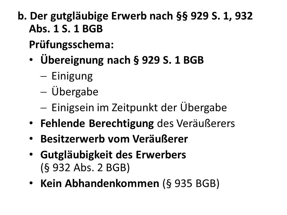 b. Der gutgläubige Erwerb nach §§ 929 S. 1, 932 Abs. 1 S. 1 BGB