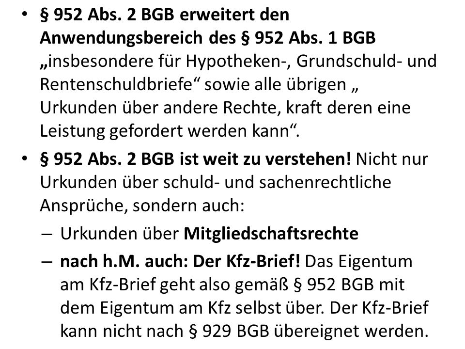 § 952 Abs. 2 BGB erweitert den Anwendungsbereich des § 952 Abs