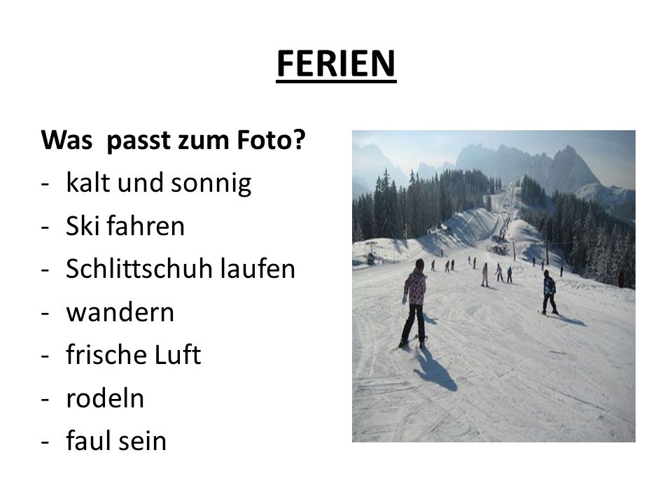FERIEN Was passt zum Foto kalt und sonnig Ski fahren
