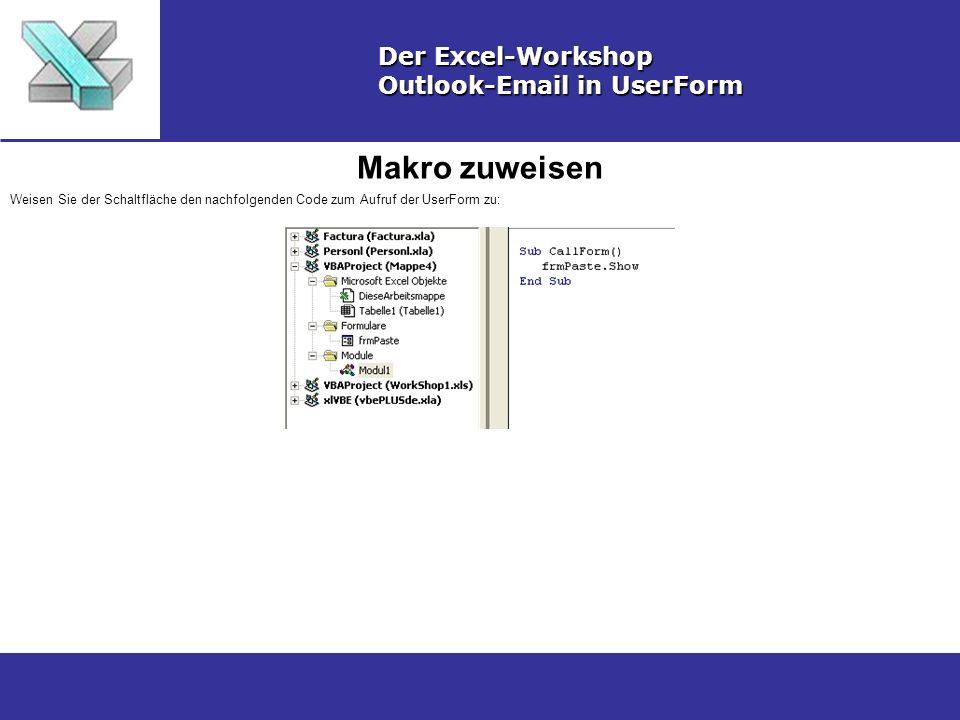 Makro zuweisen Der Excel-Workshop Outlook- in UserForm
