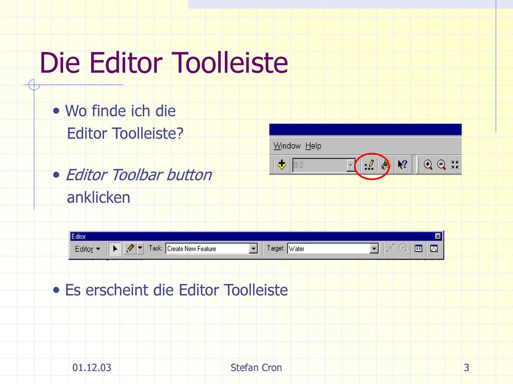 Die Editor Toolleiste Wo finde ich die Editor Toolleiste