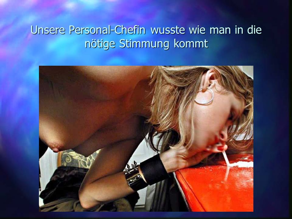 Unsere Personal-Chefin wusste wie man in die nötige Stimmung kommt