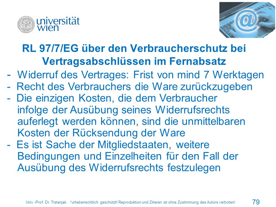- Widerruf des Vertrages: Frist von mind 7 Werktagen