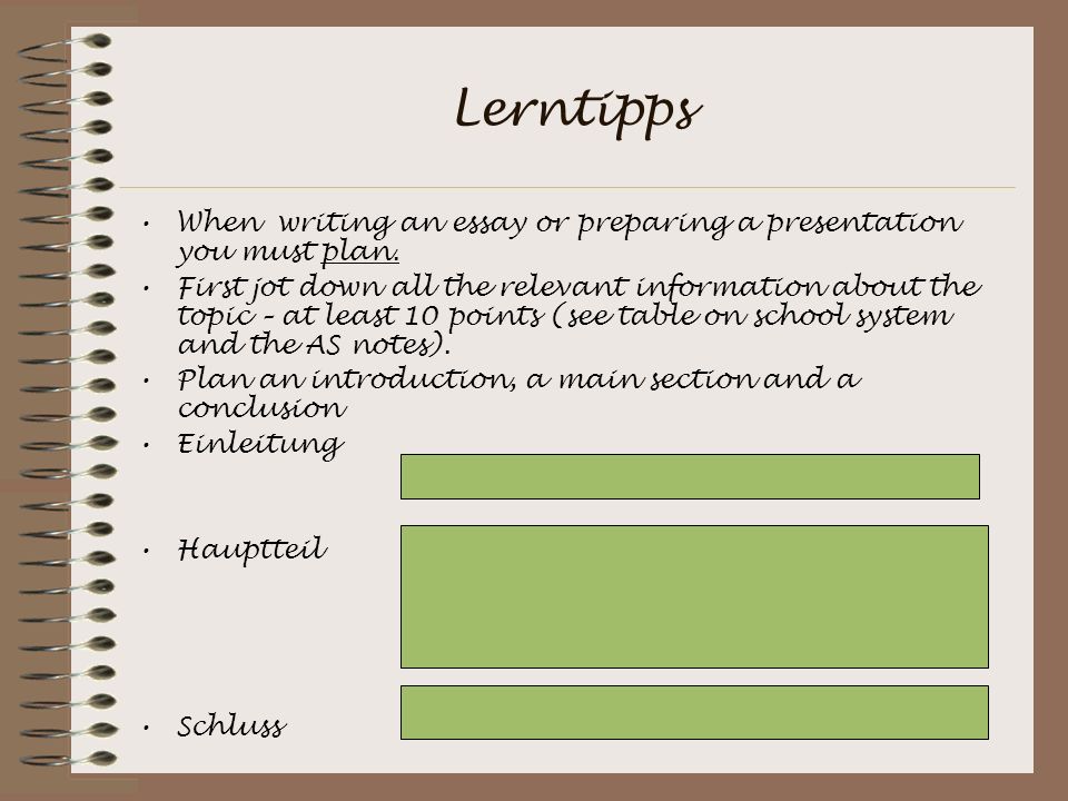 Lerntipps When writing an essay or preparing a presentation you must plan.
