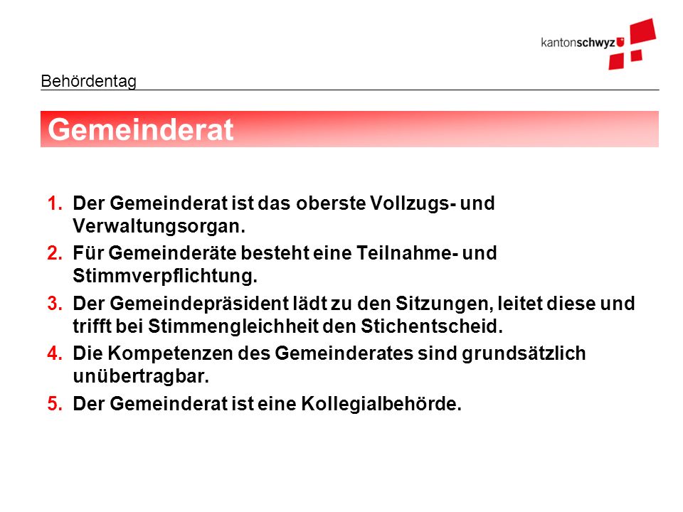 Gemeinderat Der Gemeinderat ist das oberste Vollzugs- und Verwaltungsorgan. Für Gemeinderäte besteht eine Teilnahme- und Stimmverpflichtung.