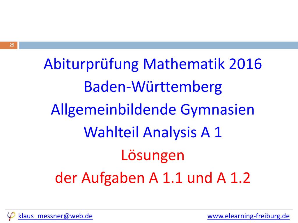 Abiturprüfung Mathematik 2016 Baden-Württemberg Allgemeinbildende Gymnasien Wahlteil Analysis A 1 Lösungen der Aufgaben A 1.1 und A 1.2
